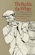 The Red and the White: The History of Wine in France and Italy in the Nineteenth Century