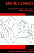 Entre Hommes: French and Francophile Masculinities in Culture and Theory