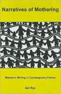 Narratives of Mothering: Women's Writing in Contemporary France