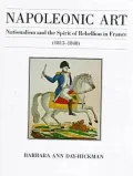 Napoleonic Art: Nationalism and the Spirit of Rebellion in France, 1815-1848