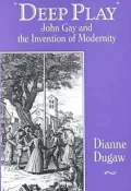 Deep Play: John Gay and the Invention of Modernity