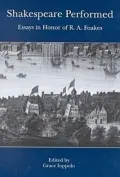 Shakespeare Performed: Essays in Honor of R. A. Foakes
