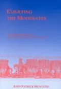 Courting the Moderates: Ideology, Propaganda, and the Emergence of Party, 1660-1678