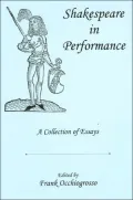Shakespeare in Performance: A Collection of Essays