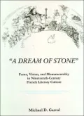 A Dream of Stone: Fame, Vision, and Monumentality in Nineteenth-Century French Literary Culture