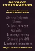 Savage Indignation: Colonial Discourse from Milton to Swift