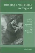 Bringing Travel Home to England: Tourism, Gender, and Imaginative Literature in the Eighteenth Century