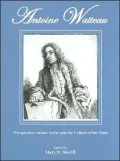 Antoine Watteau: Perspectives on the Artist and the Culture of His Time
