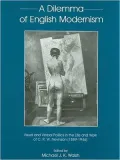 Dilemma of English Modernism: Visual and Verbal Politics in the Life and Work of C.R.W. Nevinson (1889-1949)