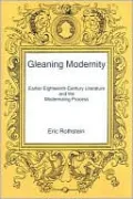 Gleaning Modernity: Earlier Eighteenth-Century Literature and the Modernizing Process