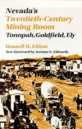 Nevada's Twentieth Century Mining Boom: Tonopah, Goldfield, Ely