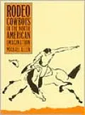 Rodeo Cowboys in the North American Imagination