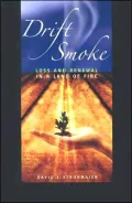 Drift Smoke: Loss and Renewal in a Land of Fire