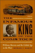 Infamous King of the Comstock: William Sharon and the Gilded Age in the West