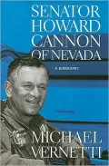Senator Howard Cannon of Nevada: A Biography