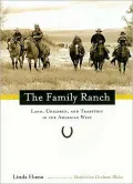 The Family Ranch: Land, Children, and Tradition in the American West (Photographs by Madeleine Graham Blake)