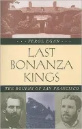 Last Bonanza Kings: The Bourns of San Francisco