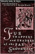 Fur Trappers and Traders of the Far Southwest: Twenty Biographical Sketches