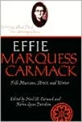 Out of the Black Patch: The Autobiography of Effie Marquess Carmack, Folk Musician, Artist, and Writer, Vol. 4
