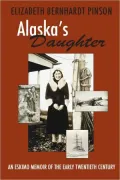Alaska's Daughter: An Eskimo Memoir of the 20th Century