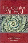 Center Will Hold: Critical Perspectives on Writing Center Scholarship