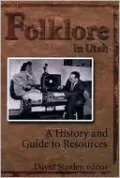 Folklore in Utah: A History and Guide to Resources