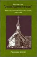 Building The Goodly Fellowship Of Faith: A History Of The Episcopal Church In Utah, 1867-1996