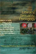 Literacy, Sexuality, Pedagogy: Theory and Practice for Composition Studies