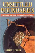 Unsettled Boundaries: Fraser Gold and the British American Northwest