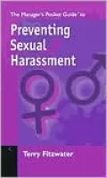 The Manager's Pocket Guide to Preventing Sexual Harassment