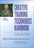 Creative Training Techniques Handbook: Tips, Tactics, and how-To's for Delivering Effective Training