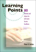 Learning Points: 80 Activities and Actions for Call Center Service Excellence