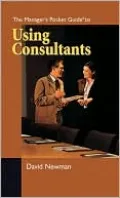 The Manager's Pocket Guide to Using Consultants