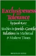 Exclusiveness and Tolerance: Studies in Jewish-Gentile Relations in Medieval and Modern Times