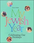 My Jewish Year: Celebrating Our Holidays