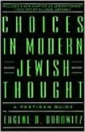 Choices In Modern Jewish Thought: A Partisan Guide