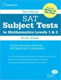 The Official SAT Subject Tests in Mathematics Levels 1 and 2 Study Guide