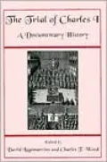The Trial of Charles I: A Documentary History