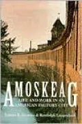 Amoskeag: Life and Work in an American Factory-City