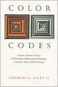 Color Codes: Modern Theories of Color in Philosophy, Painting and Architecture, Literature, Music, and Psychology
