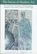 Saints of Modern Art The Ascetic Ideal in Contemporary Painting, Sculpture, Architecture, Mu...
