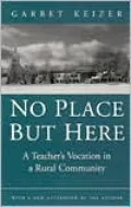 No Place But Here: A Teacher's Vocation in a Rural Community
