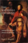 The National Uncanny: Indian Ghosts and American Subjects