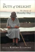 The Duty of Delight: The Diaries of Dorothy Day