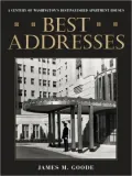 Best Addresses: A Century of Washington's Distinguished Apartment Houses