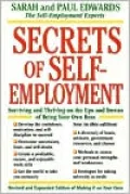 Secrets of Self-Employment: Surviving and Thriving on the Ups and Downs at Being Your Own Boss