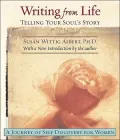 Writing from Life: Telling Your Soul's Story