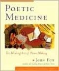 Poetic Medicines: The Healing Art of Poem-Making
