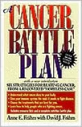 A Cancer Battle Plan: Six Strategies for Beating Cancer from a Recovered "Hopeless Case"