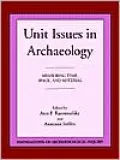 Unit Issues in Archaeology: Measuring Time, Space and Material